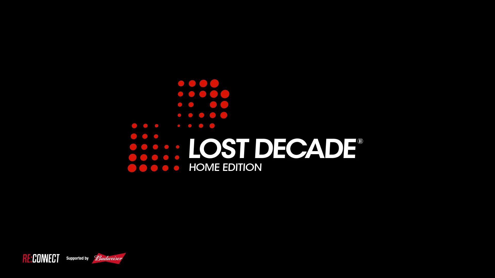「LOST DECADE – HOME EDITION – supported by Budweiser」