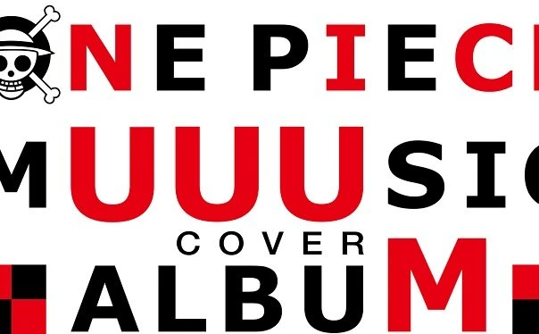 ONE PIECE×UUUMによるカバーアルバム　HIKAKIN＆SEIKINらが歴代主題歌歌う