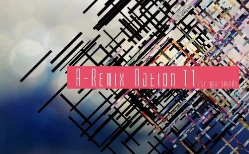 噂のアニソンリミックスコンピ「A-Remix Nation」 新作をフリー配信！