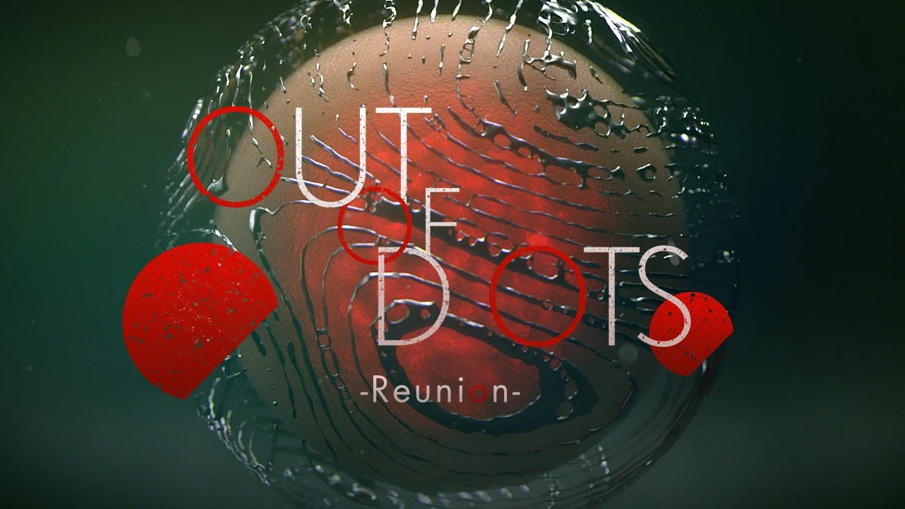 「OUT OF DOTS -Reunion-」／公式Webサイトより