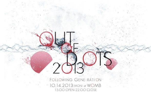『OUT OF DOTS 2013 -Following Gene-ration-』